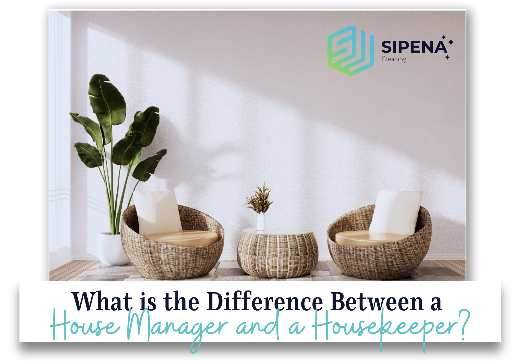 What’s the Difference Between a House Manager and a Housekeeper?